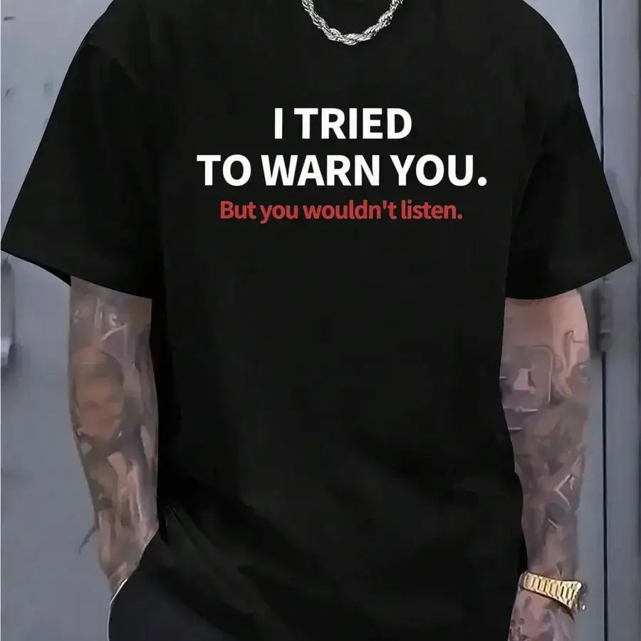 Black cotton short-sleeved t-shirt with bold white and red i tried to warn you text called but you wouldnt listen tee