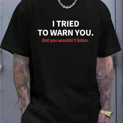 Black cotton short-sleeved t-shirt with bold white and red i tried to warn you text called but you wouldnt listen tee
