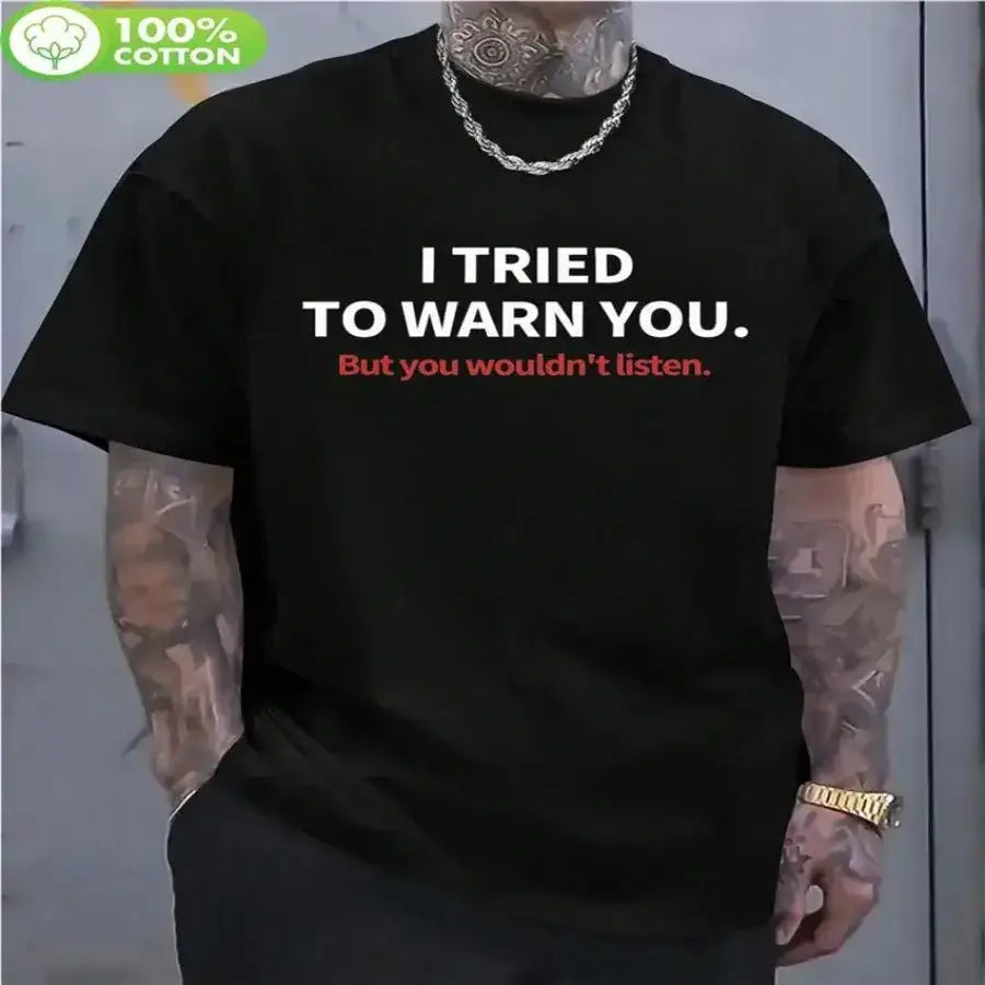 Black cotton t-shirt with white and red text i tried to warn you but you wouldnt listen tee front view